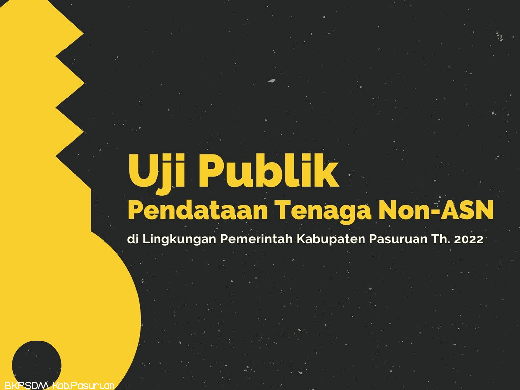 Pengumuman Tentang Uji Publik Pendataan Tenaga Non-ASN di Lingkungan Pemerintah Kabupaten Pasuruan Tahun 2022