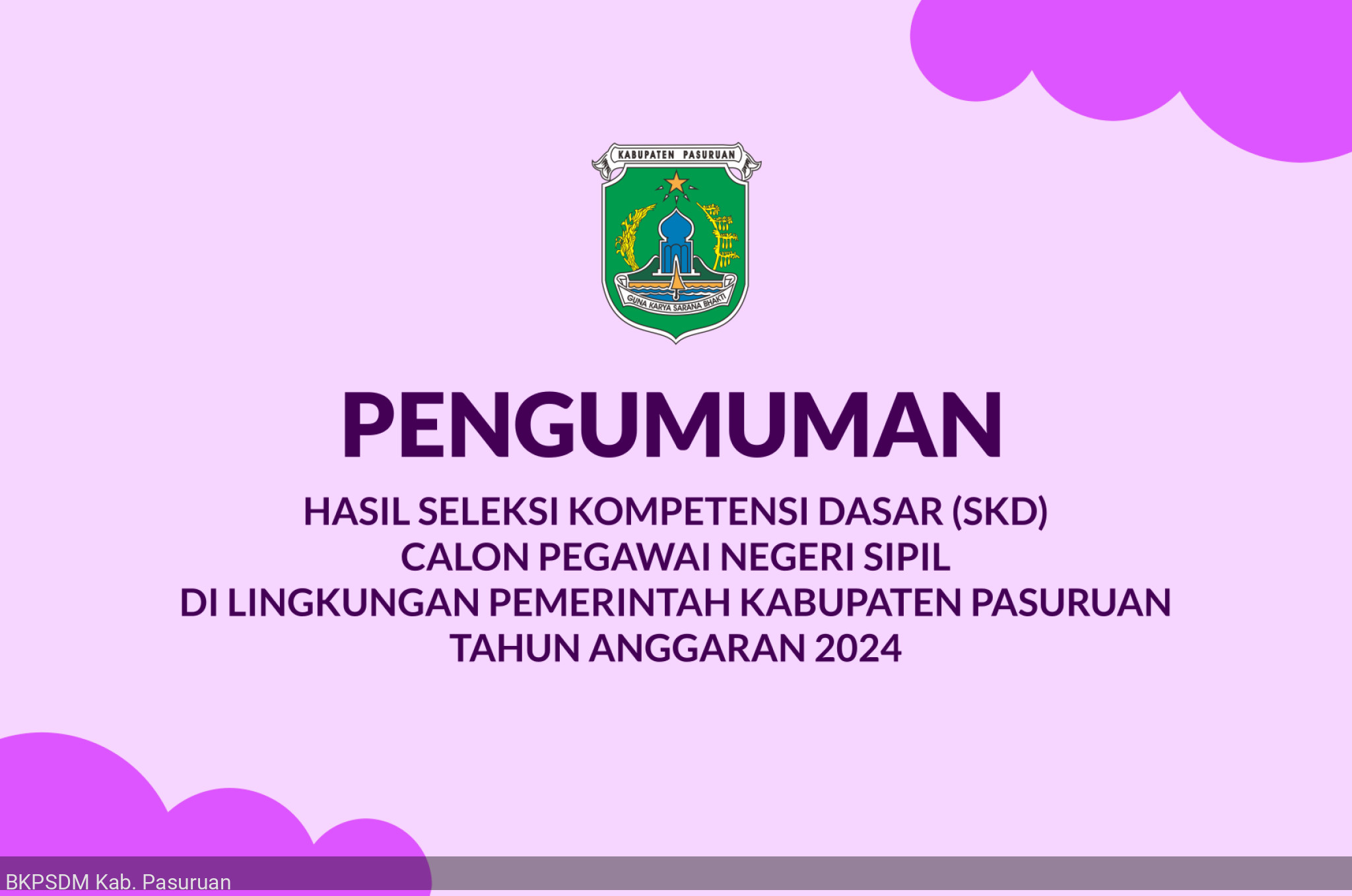 PENGUMUMAN HASIL SELEKSI KOMPENTENSI DASAR (SKD) CPNS DI LINGKUNGAN PEMKAB PASURUAN TA 2024