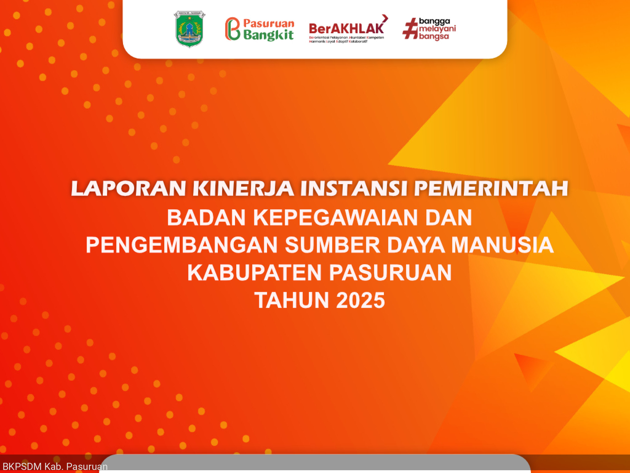 LAPORAN KINERJA INSTANSI PEMERINTAH BKPSDM KABUPATEN PASURUAN TAHUN 2025